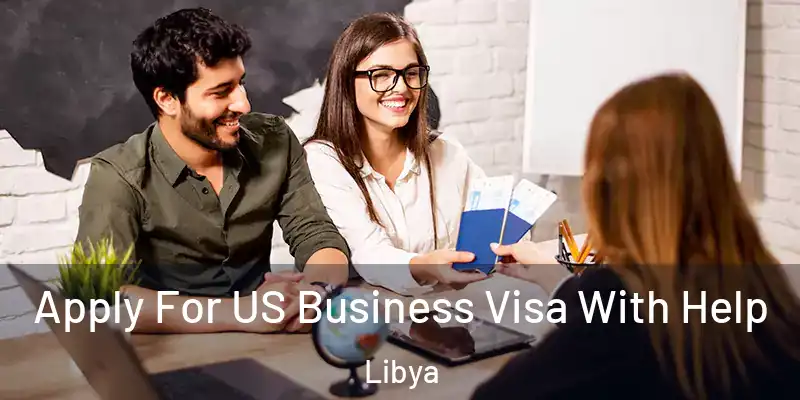 Apply For US Business Visa With Help Libya