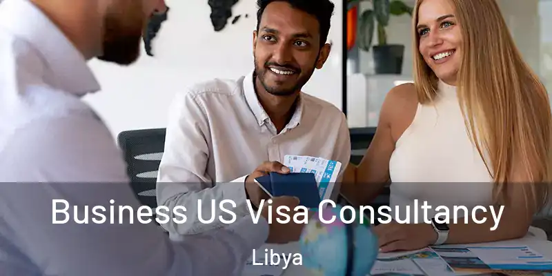Business US Visa Consultancy Libya
