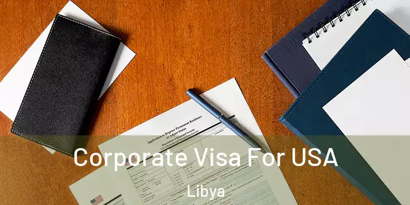 Corporate Visa For USA Libya