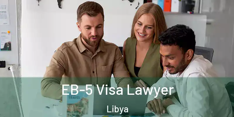 EB-5 Visa Lawyer Libya