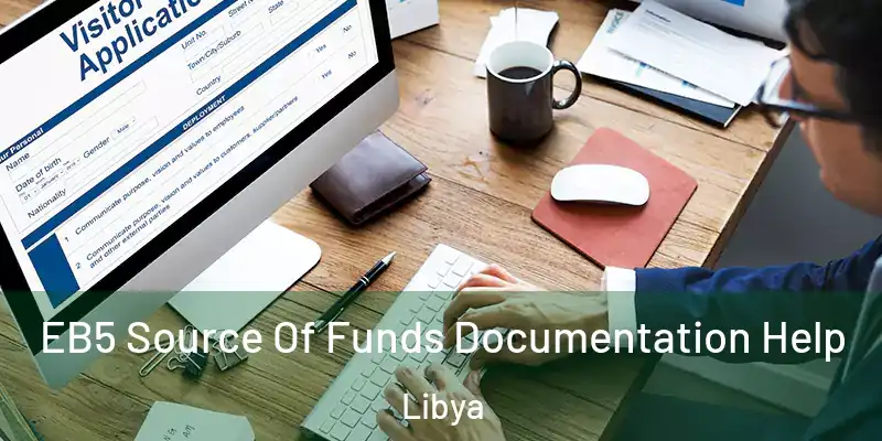 EB5 Source Of Funds Documentation Help Libya