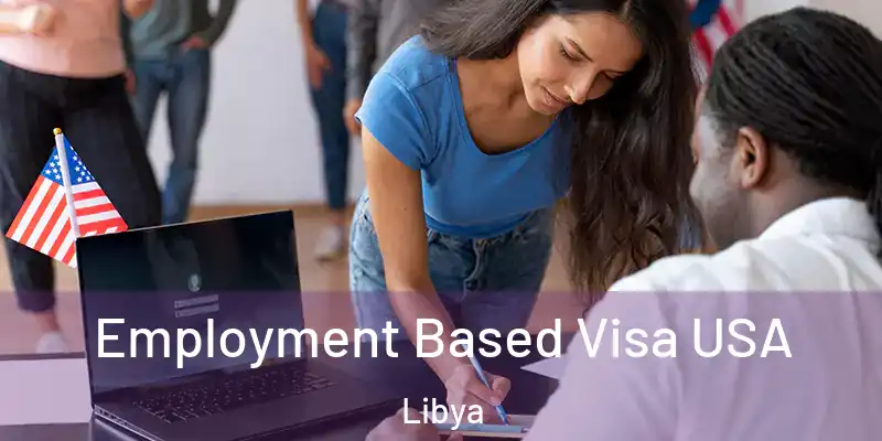 Employment Based Visa USA Libya