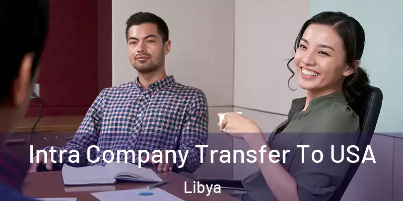 Intra Company Transfer To USA Libya