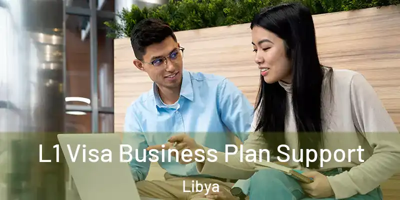 L1 Visa Business Plan Support Libya