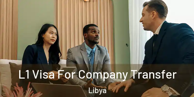 L1 Visa For Company Transfer Libya