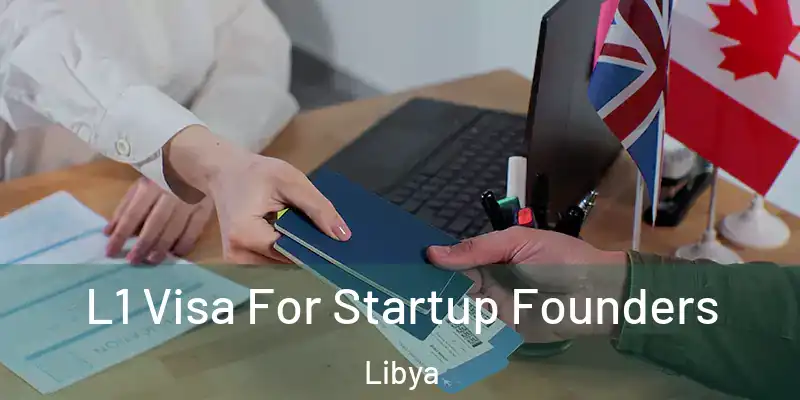 L1 Visa For Startup Founders Libya