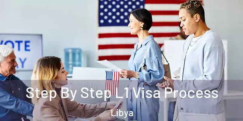 Step By Step L1 Visa Process Libya