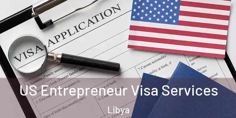 US Entrepreneur Visa Services Libya