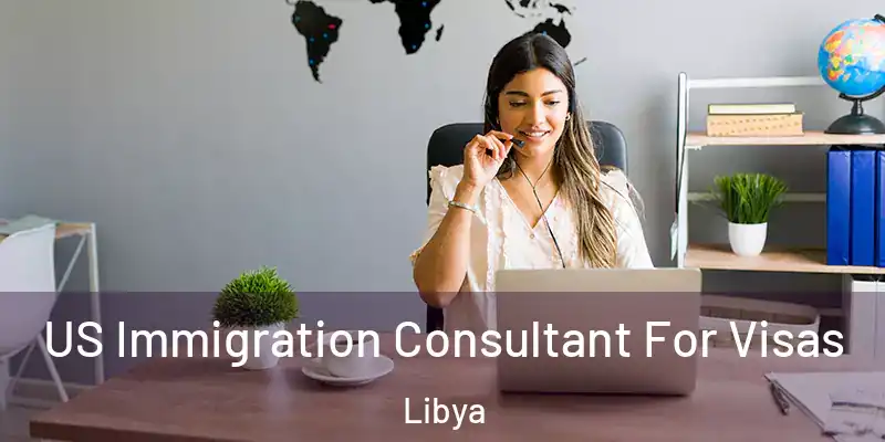 US Immigration Consultant For Visas Libya