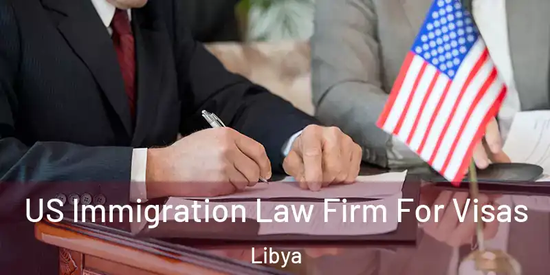 US Immigration Law Firm For Visas Libya