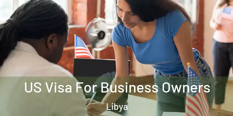 US Visa For Business Owners Libya