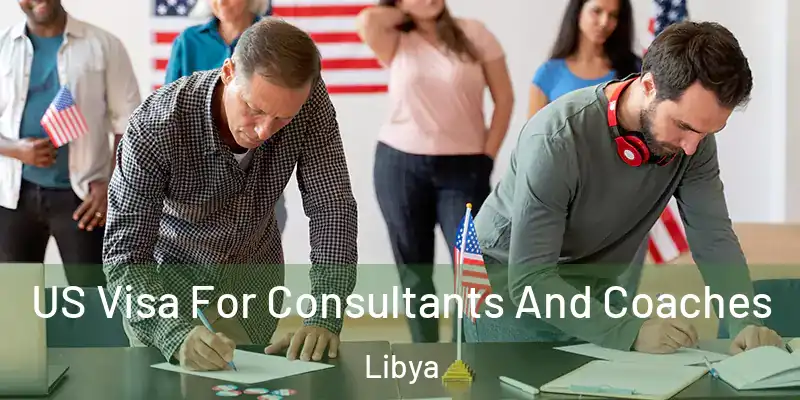 US Visa For Consultants And Coaches Libya