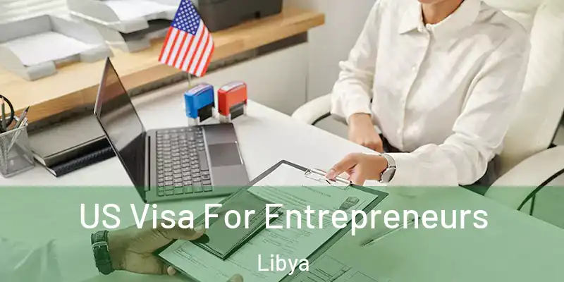 US Visa For Entrepreneurs Libya