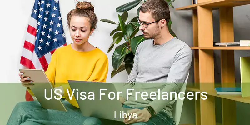  US Visa For Freelancers Libya