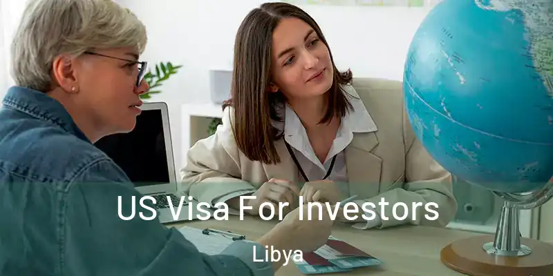 US Visa For Investors Libya