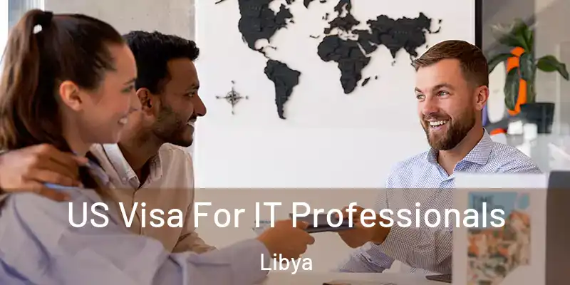 US Visa For IT Professionals Libya
