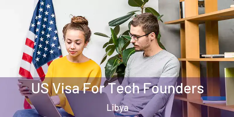 US Visa For Tech Founders Libya